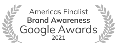 Americas Finalist Brand Awareness Google Awards 2021