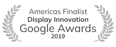 Americas Finalist Display Innovation Google Awards 2019
