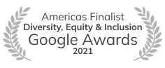 Americas Finalist Diversity, Equity & Inclusion Google Awards 2021